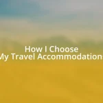 How I Choose My Travel Accommodations