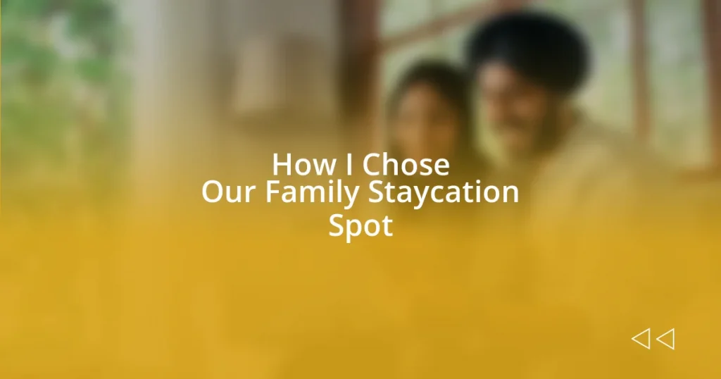 How I Chose Our Family Staycation Spot