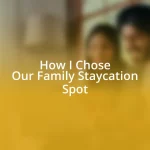 How I Chose Our Family Staycation Spot