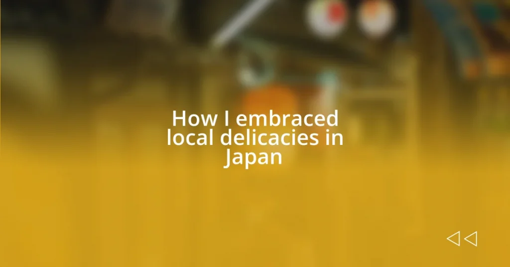 How I embraced local delicacies in Japan