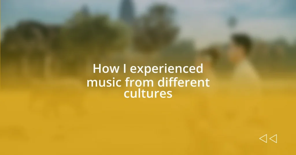 How I experienced music from different cultures