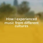 How I experienced music from different cultures