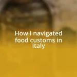 How I navigated food customs in Italy