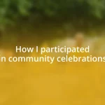 How I participated in community celebrations