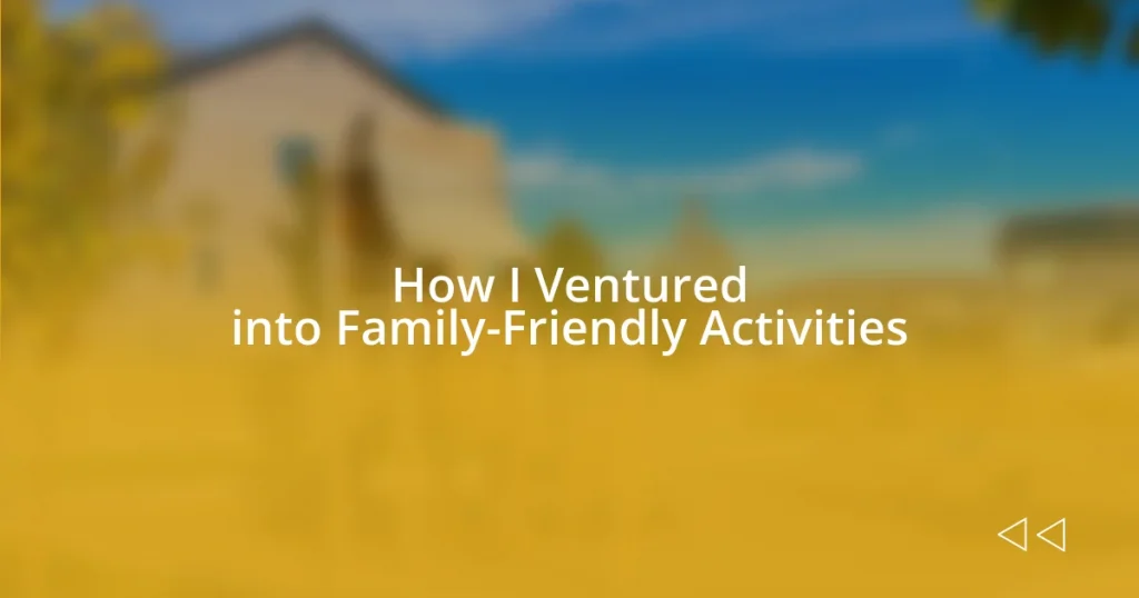 How I Ventured into Family-Friendly Activities