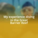 My experience diving in the Great Barrier Reef