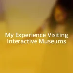 My Experience Visiting Interactive Museums