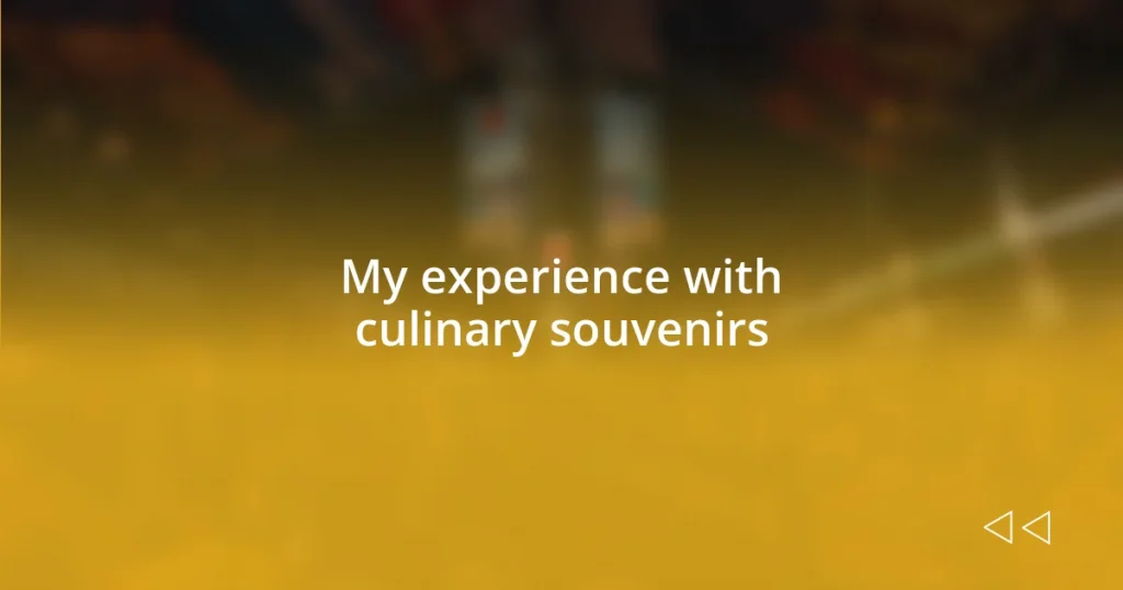 My experience with culinary souvenirs