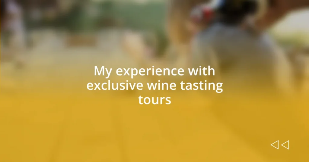 My experience with exclusive wine tasting tours