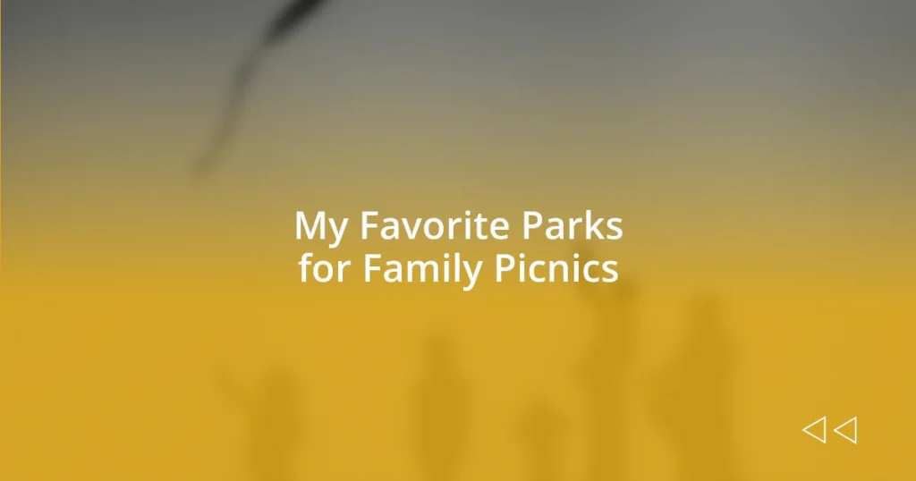 My Favorite Parks for Family Picnics