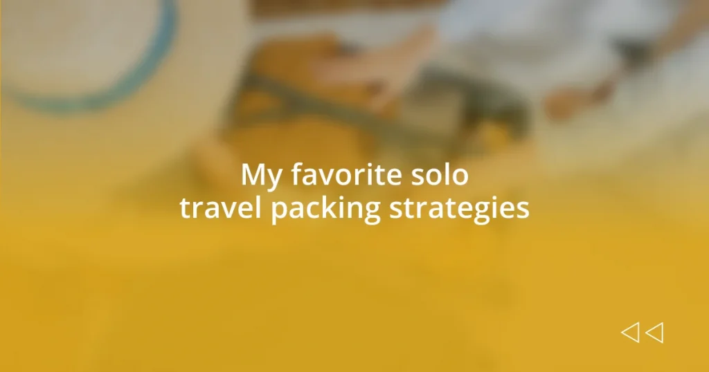 My favorite solo travel packing strategies