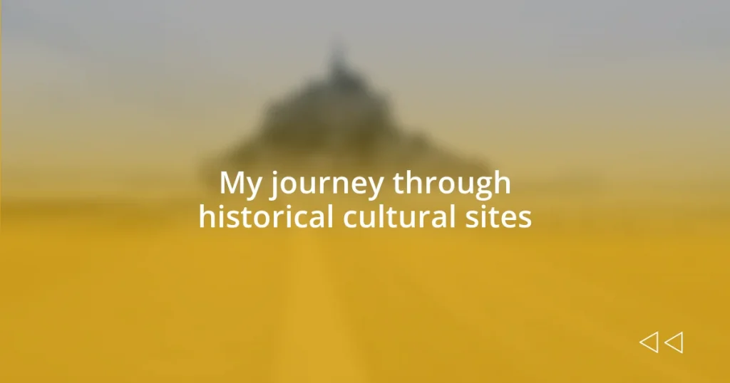 My journey through historical cultural sites