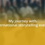 My journey with international storytelling events