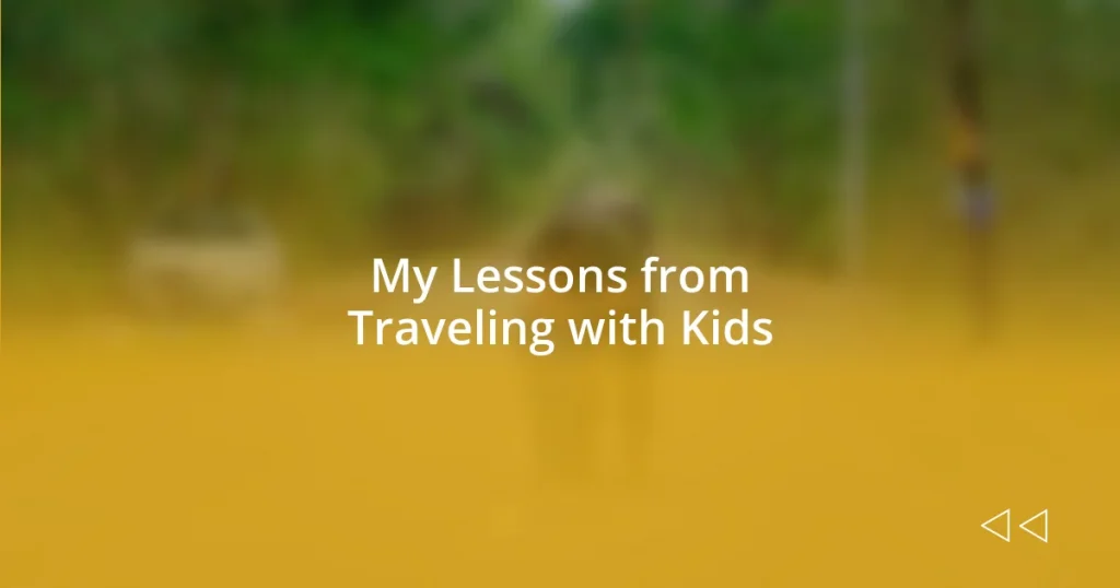 My Lessons from Traveling with Kids