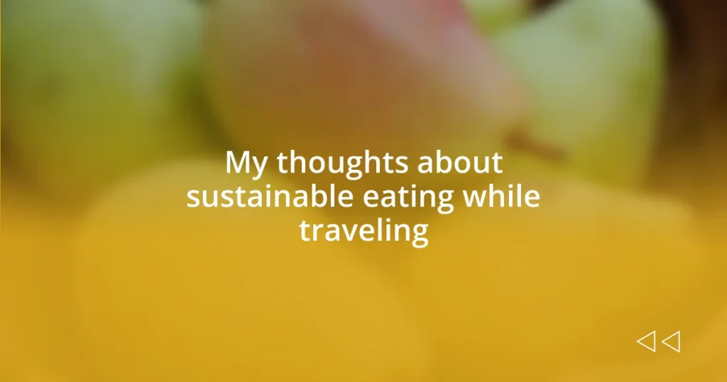 My thoughts about sustainable eating while traveling