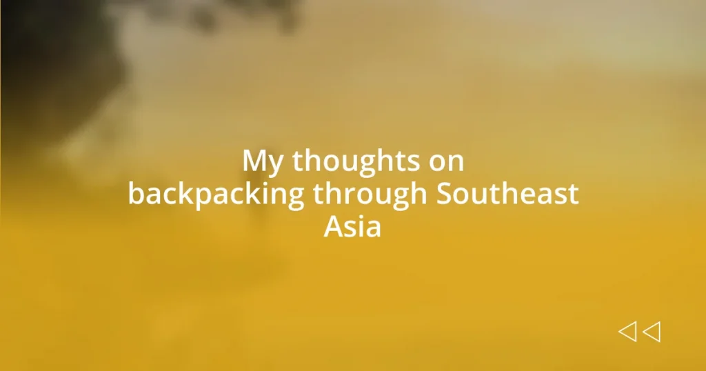 My thoughts on backpacking through Southeast Asia