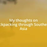 My thoughts on backpacking through Southeast Asia