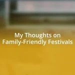 My Thoughts on Family-Friendly Festivals