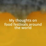 My thoughts on food festivals around the world