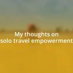 My thoughts on solo travel empowerment