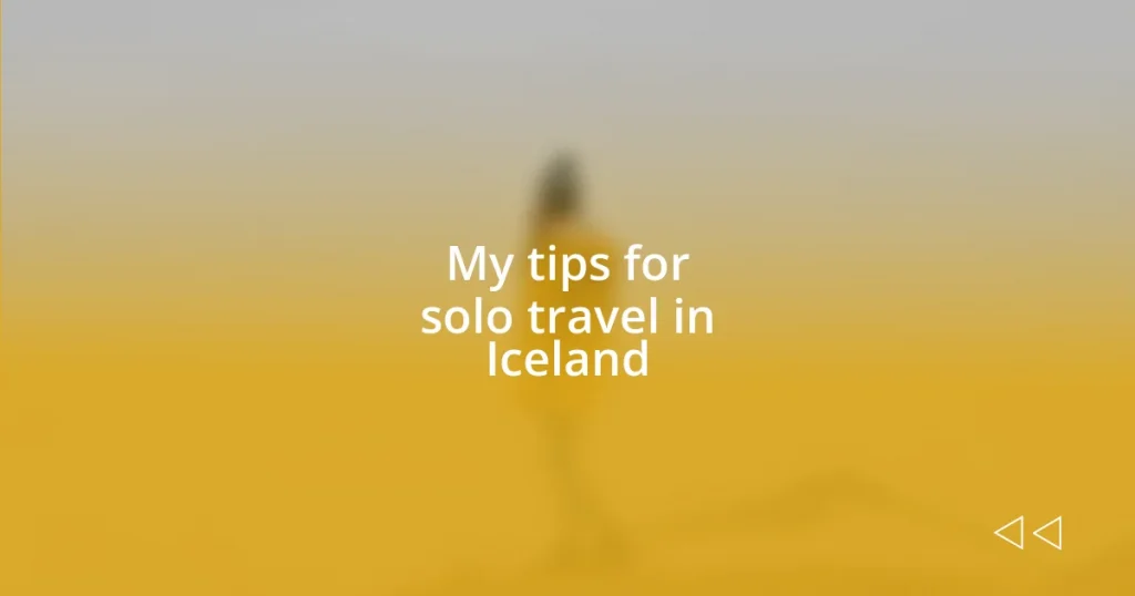 My tips for solo travel in Iceland