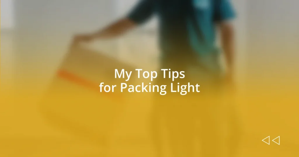 My Top Tips for Packing Light