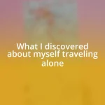 What I discovered about myself traveling alone