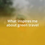 What inspires me about green travel