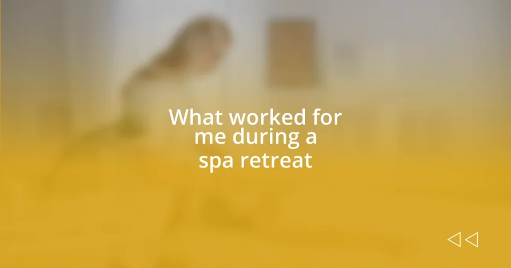 What worked for me during a spa retreat