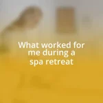 What worked for me during a spa retreat