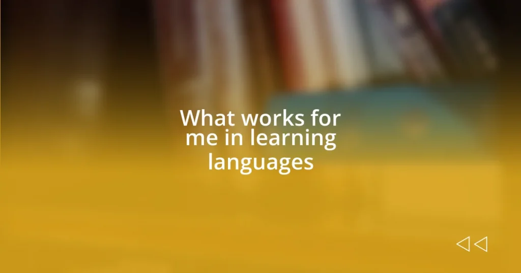 What works for me in learning languages