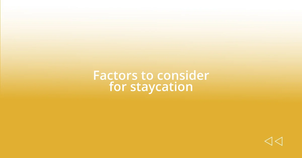 Factors to consider for staycation