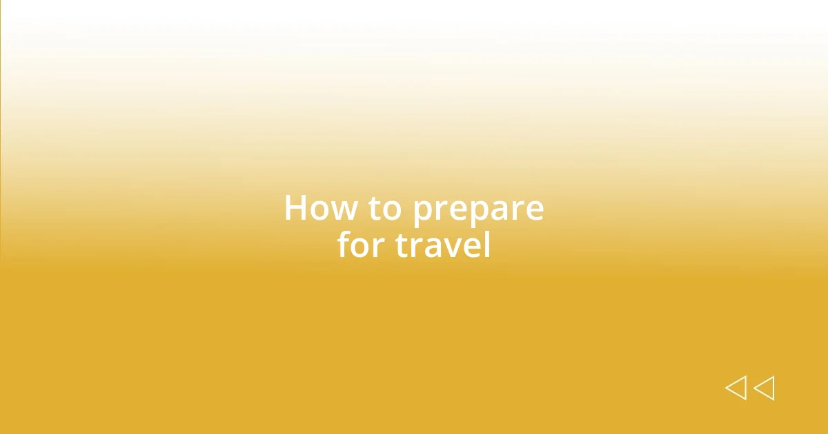 How to prepare for travel