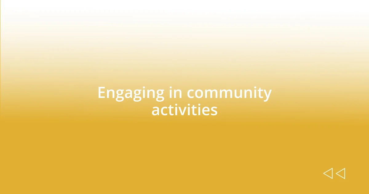 Engaging in community activities