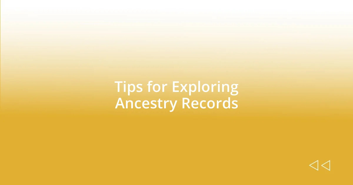 Tips for Exploring Ancestry Records