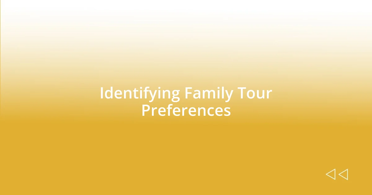 Identifying Family Tour Preferences