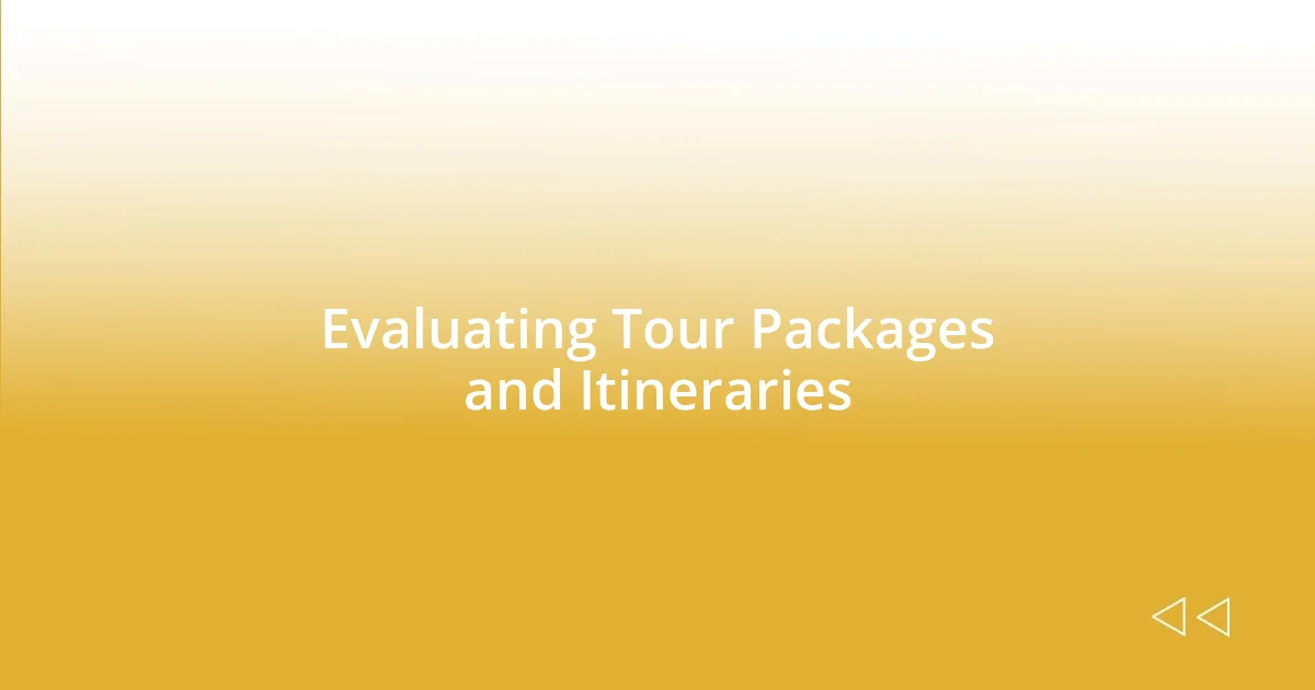 Evaluating Tour Packages and Itineraries