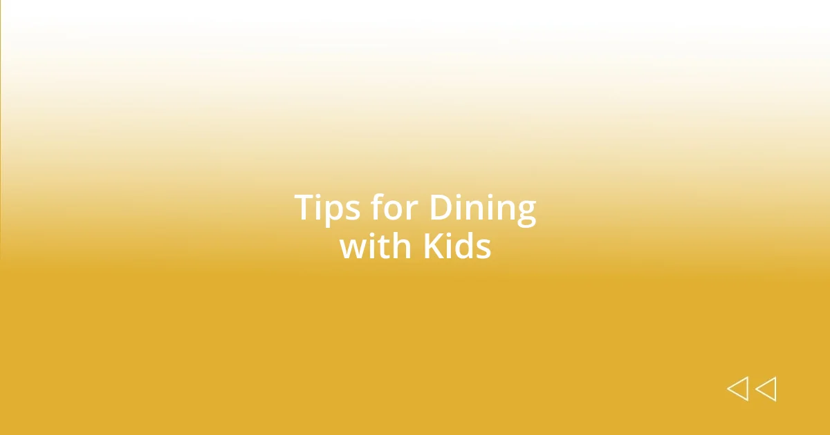 Tips for Dining with Kids