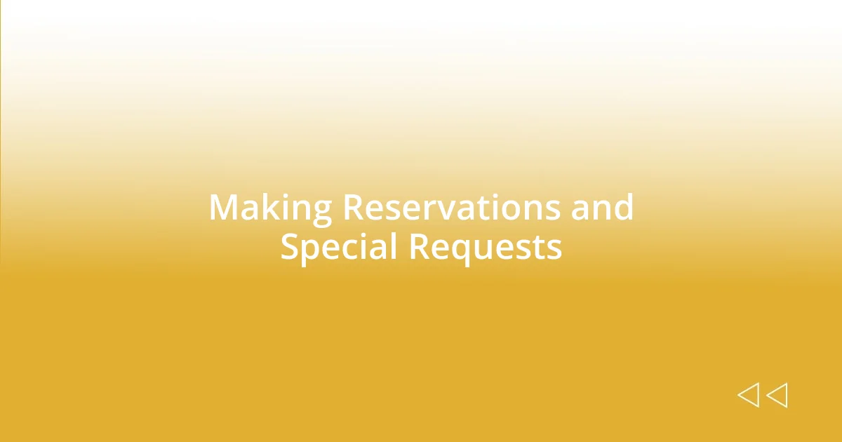 Making Reservations and Special Requests