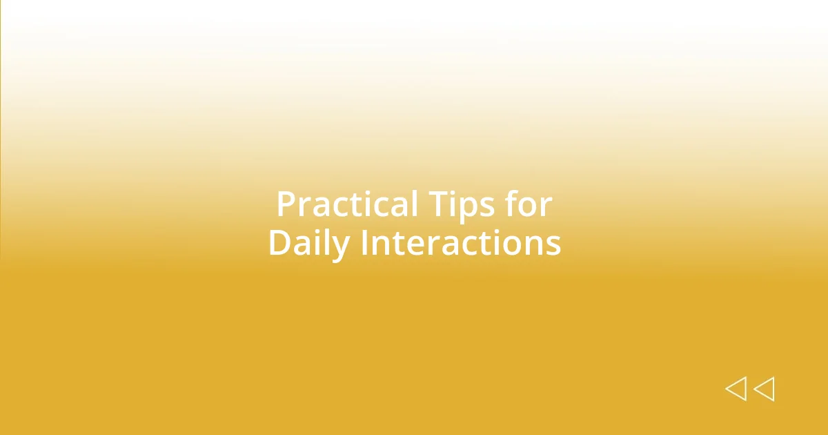 Practical Tips for Daily Interactions