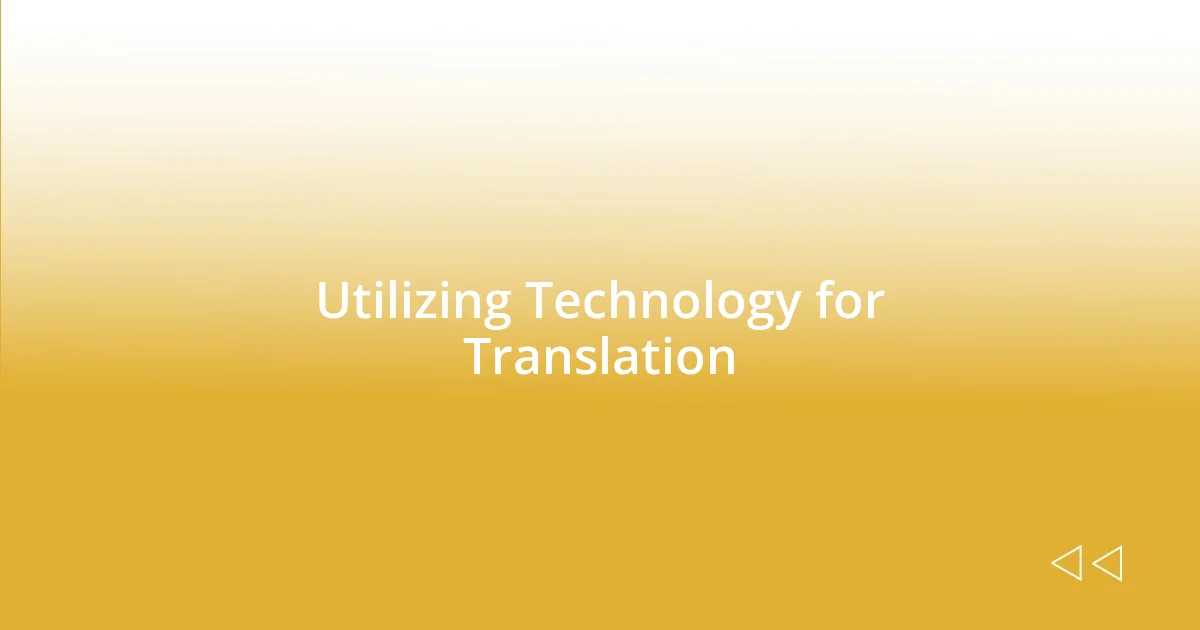 Utilizing Technology for Translation