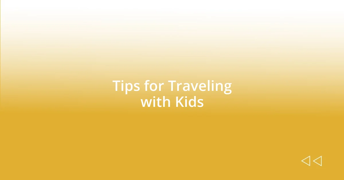 Tips for Traveling with Kids