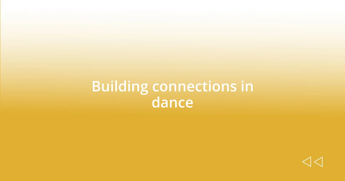 Building connections in dance