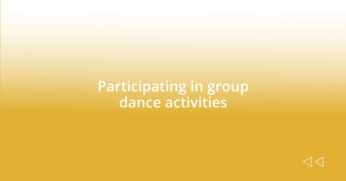 Participating in group dance activities