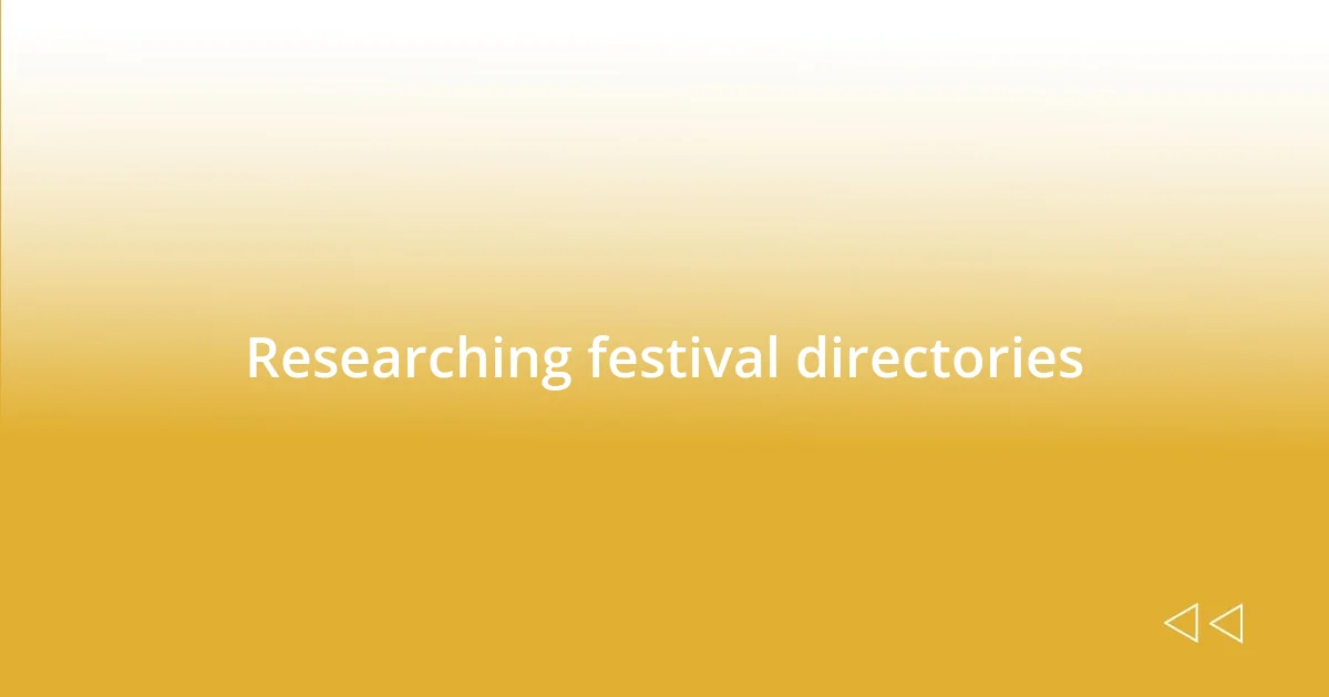 Researching festival directories