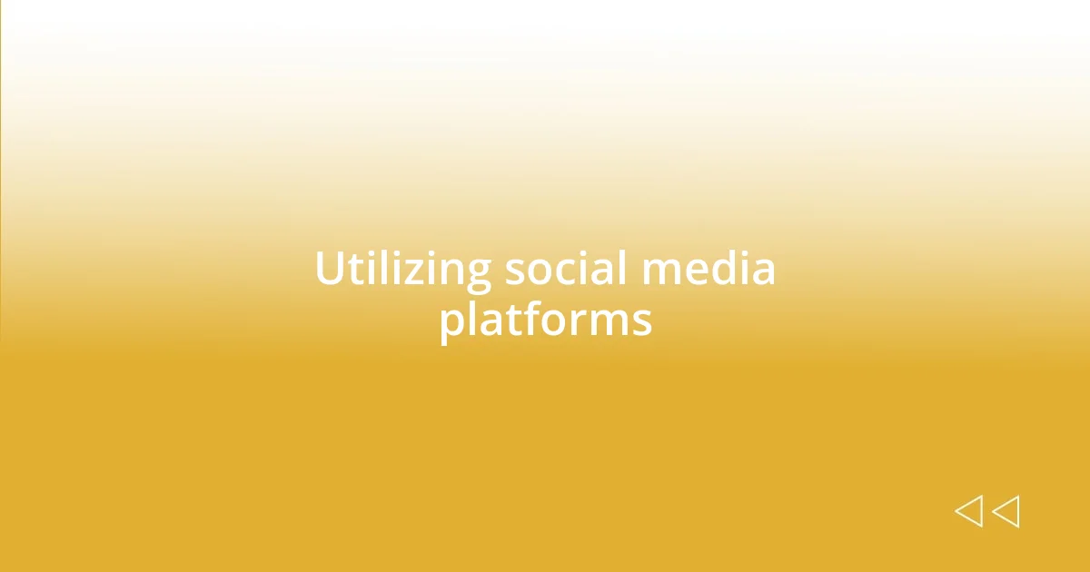 Utilizing social media platforms