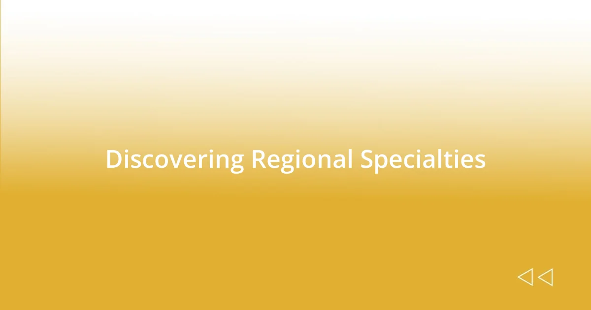 Discovering Regional Specialties