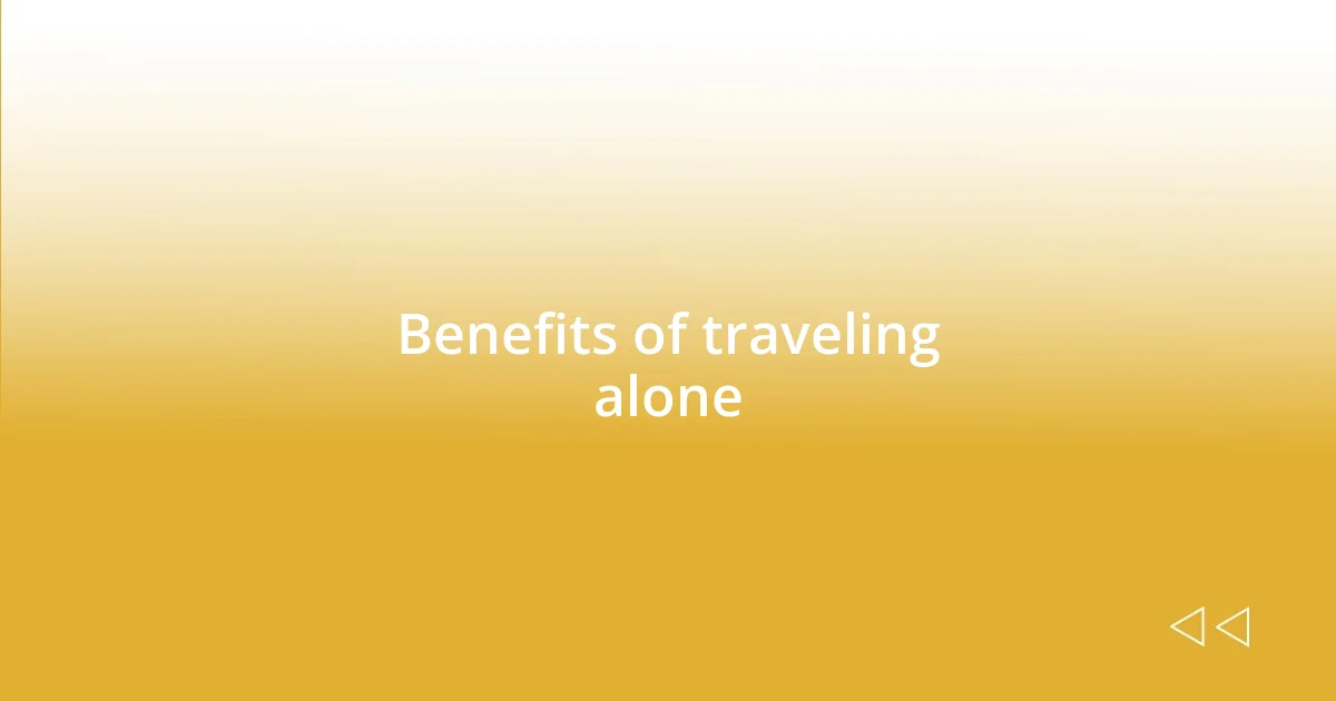 Benefits of traveling alone