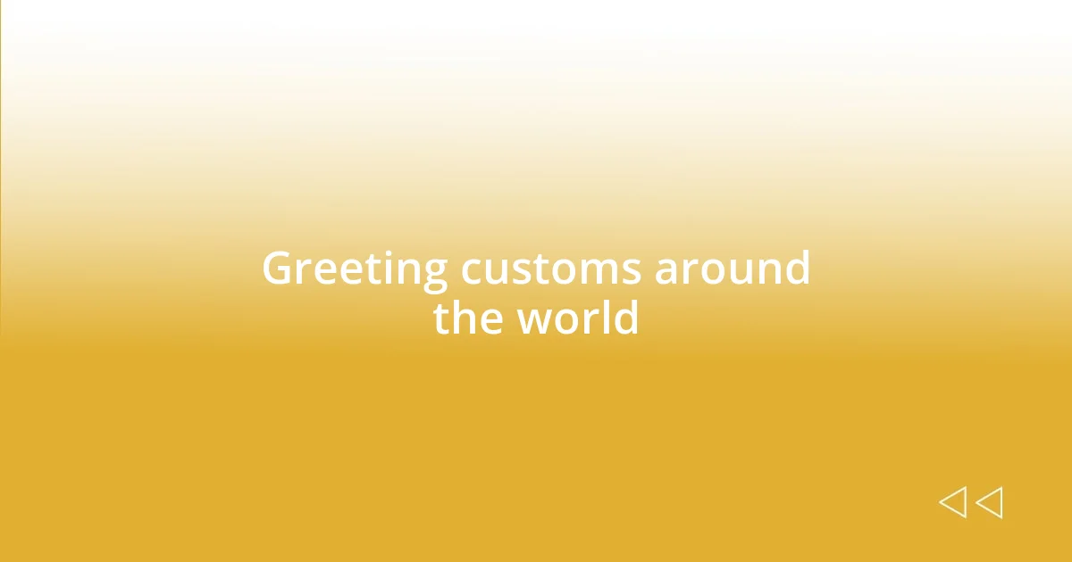 Greeting customs around the world