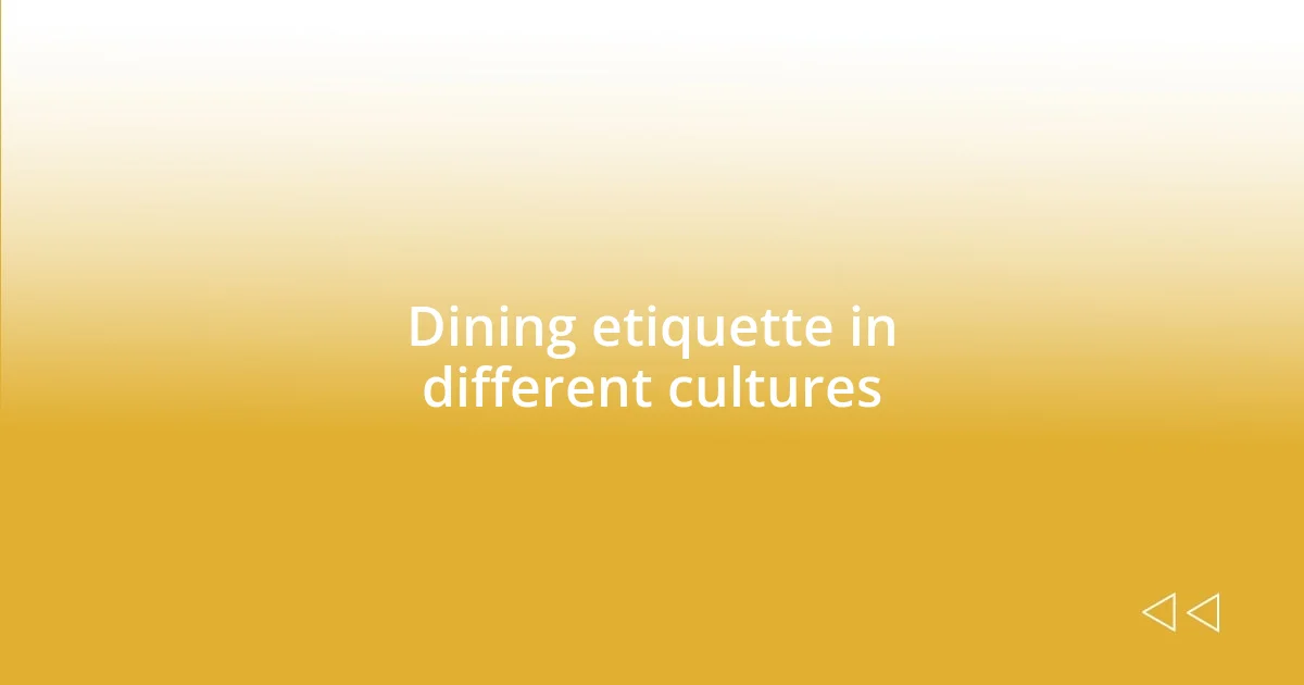 Dining etiquette in different cultures